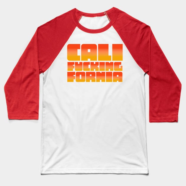CALIFUCKINGFORNIA Baseball T-Shirt by toddgoldmanart
